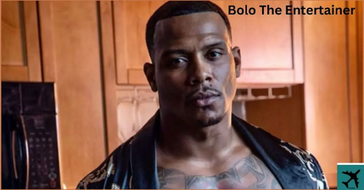 Bolo the Entertainer Net Worth – An Insight into His Wealth and Career